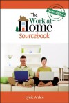 The Work at Home Sourcebook - Lynie Arden