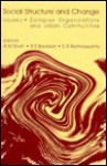 Social Structure and Change: Complex Organizations and Urban Communities - A.M. Shah, B.S. Baviskar, E.A. Ramaswamy