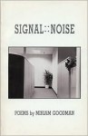 Signal::Noise - Miriam Goodman, Jamieson Hess