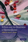 Ethics and the Business of Biomedicine - Denis G. Arnold