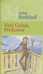 Veel Geluk, Professor - Aster Berkhof