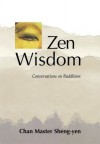 Zen Wisdom: Conversations on Buddhism - Shengyan