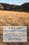 A Million Different Things: Meditations of the World's Happiest Man - David Stone