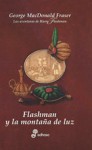 Flashman y la montaña de luz (Las aventuras de Harry Flashman #4) - George MacDonald Fraser, Ana Herrera