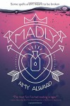 Madly (The Potion Diaries) by Amy Alward (2015-09-29) - Amy Alward