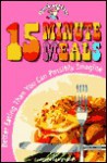 15 Minute Meals: Better Eating Than You Can Possibly Imagine - Carolyn Humphreys