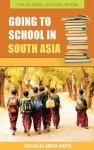 Going to School in South Asia - Amita Gupta