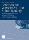 Schriften Zur Wirtschafts- Und Kultursoziologie - Karl Mannheim, Amalia Barboza, Klaus Lichtblau