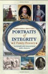 Portraits of Integrity- A Family Treasury - Marilyn Boyer, Grace Tumas, Mary Ann Edman