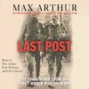 Last Post: The Final Word from Our First World War Soldiers - Max Arthur