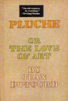 Pluche or The love of art - Jean Dutourd