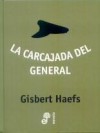 La carcajada del general - Gisbert Haefs