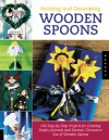 Painting and Decorating Wooden Spoons - Rockport Publishers, Quarry Books, Rockport Publishers Staff, Rockport Publishers