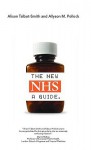 The New NHS: A Guide: A Guide to Its Funding, Organisation and Accountability - Allyson M. Pollock