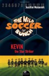 The Wild Soccer Bunch, Book 1, Kevin the Star Striker - Joachim Masannek, Jan Birck