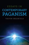  Essays in Contemporary Paganism - Trevor Greenfield