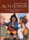 Acts of Union: The Causes, Contexts, and Consequences of the ACT - Dáire Keogh