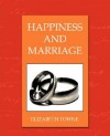 Happines and Marriage - Elizabeth Towne, Towne Elizabeth Towne