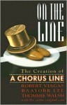 On the Line: The Creation of a Chorus Line, with the Entire Original Cast - Robert Viagas, Baayork Lee, Thommie Walsh