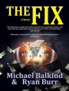 The Fix - Michael Balkind, Ryan Burr