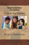 Helping Your Child Become a Successful Reader - Bruce Johnson