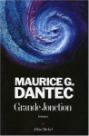 Grande Jonction - Maurice G. Dantec