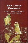 Cent bouteilles sur un mur - Ena Lucia Portela, François Maspero