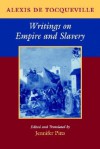 Writings on Empire and Slavery - Alexis de Tocqueville