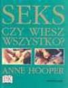 Seks : czy wiesz wszystko? - Anne Hooper