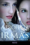 A Profecia Das Irmãs (A Profecia Das Irmãs, #1) - Michelle Zink