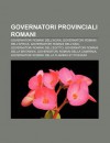 Governatori Provinciali Romani: Governatori Romani Dell'acaia, Governatori Romani Dell'africa, Governatori Romani Dell'asia - Source Wikipedia