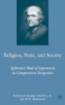 Religion, State, and Society: Jefferson's Wall of Separation in Comparative Perspective - Rouhollah K. Ramazani, Robert Fatton Jr.