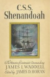 C.S.S. Shenandoah: The Memoirs of Lieutenant Commanding James I. Waddell - James D. Horan