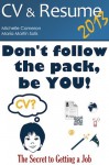 CV & Resume 2013: Don't follow the pack, be you! - Michelle Cameron, María Martín Solís