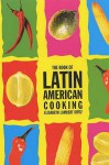 Latin American Cooking - Elisabeth Lambert Ortiz