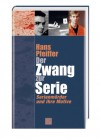 Der Zwang zur Serie - Hans Pfeiffer