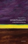 Spirituality: A Very Short Introduction (Very Short Introductions) - Philip Sheldrake