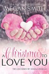 A Christmas to Love You - Megan Smith