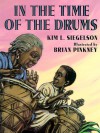 In the Time of the Drums - Kim L. Siegelson, Brian Pinkney