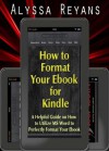 How to Format Your Ebook for Kindle - Alyssa Reyans