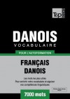 Vocabulaire Français-Danois pour l'autoformation - 7000 mots - Andrey Taranov