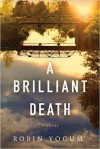 A Brilliant Death - Robin Yocum