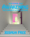 Awakening: Systemology-101: The Fundamentals of Existence: A Universal System Nexgen Beginner's Guide - Joshua Free, Brian C Jones II