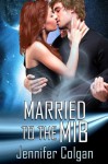 Married to the MIB - Jennifer Colgan