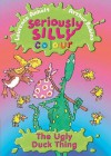 Ugly Duck Thing (Seriously Silly Colour) - Laurence Anholt