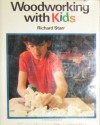 Woodworking With Kids - Richard Starr