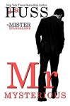 Mr. Mysterious: A Mister Standalone (The Mister Series Book 4) - JA Huss