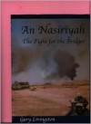 An Nasiriyah: The Fight for the Bridges - Gary Livingston