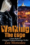 Walking The Edge: A Romantic Suspense/Espionage Thriller (Corpus Brides Trilogy Book 1) - Zee Monodee