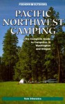 Foghorn Pacific Northwest Camping: The Complete Guide to Campsites in Washington and Oregon - Tom Stienstra